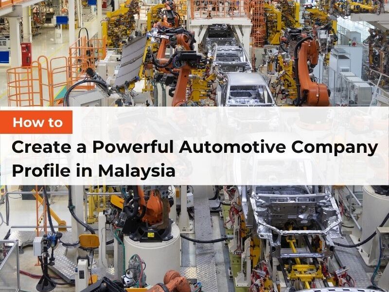 How to Create a Powerful Automotive Company Profile in Malaysia