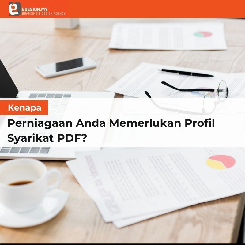Kenapa Perniagaan Anda Memerlukan Profil Syarikat PDF