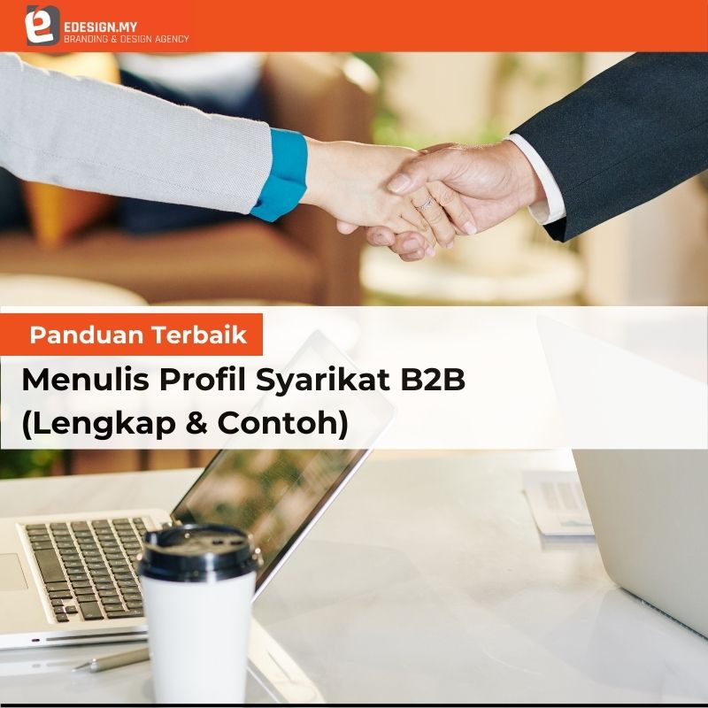 Panduan Terbaik Menulis Profil Syarikat B2B (Lengkap & Contoh)