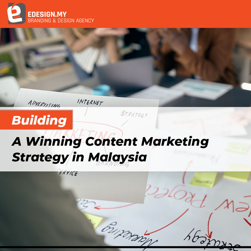 Building a Winning Content Marketing Strategy in Malaysia