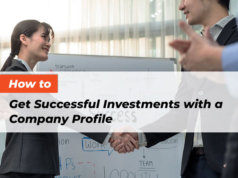 How to Get Successful Investments with a Company Profile